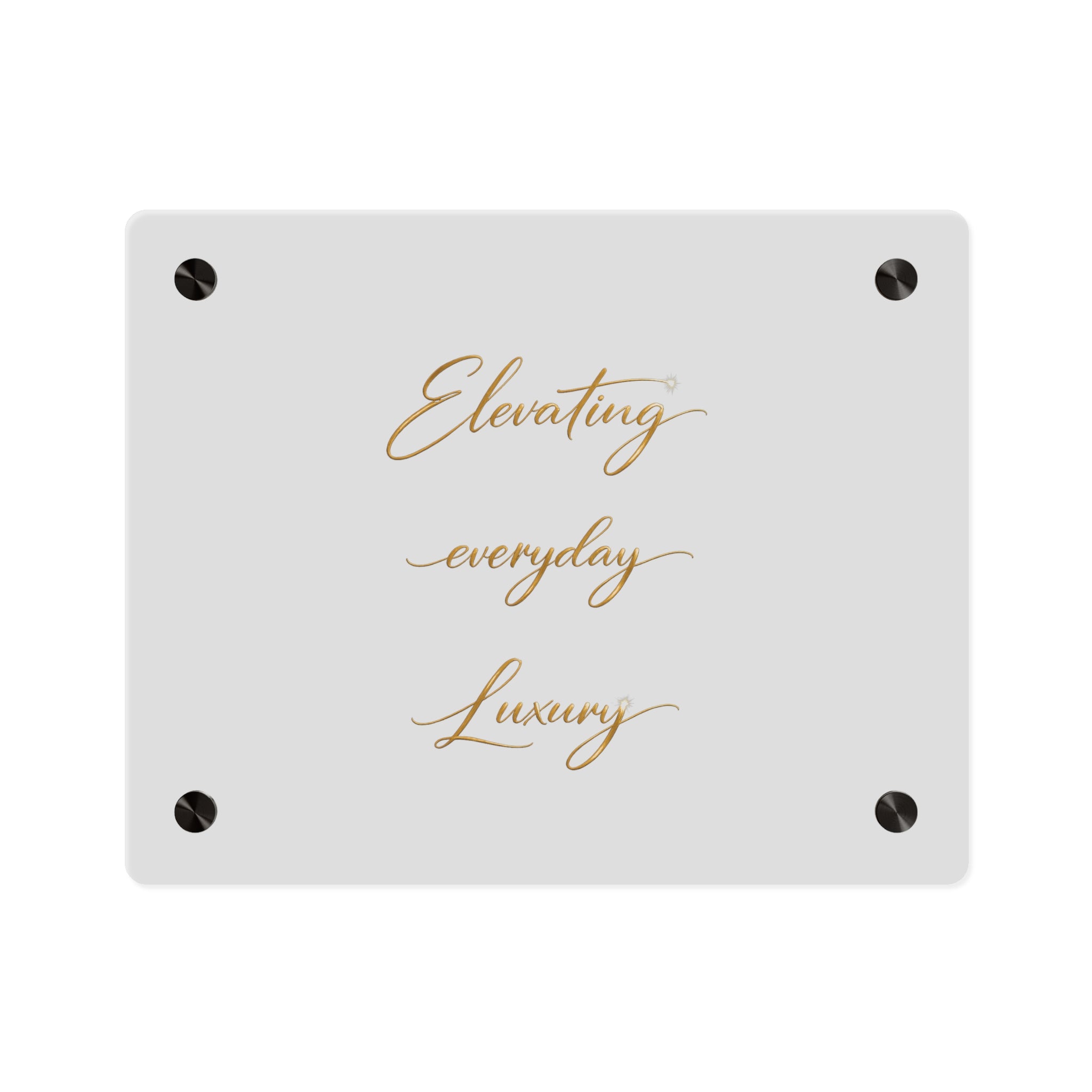 Acrylic Wall Art Panel — “Elevating Everyday Luxury” Gold Script Decorative Sign