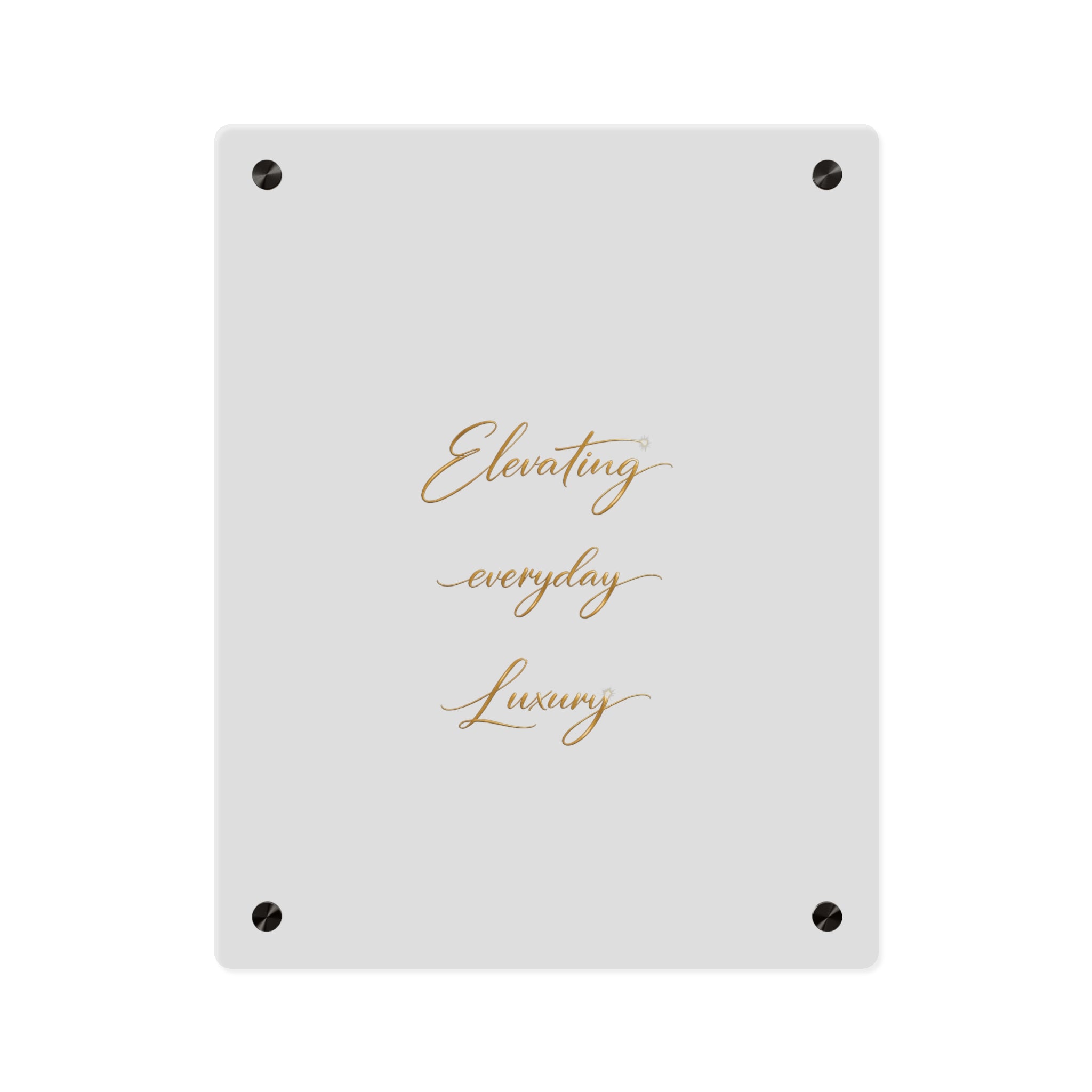 Acrylic Wall Art Panel — “Elevating Everyday Luxury” Gold Script Decorative Sign