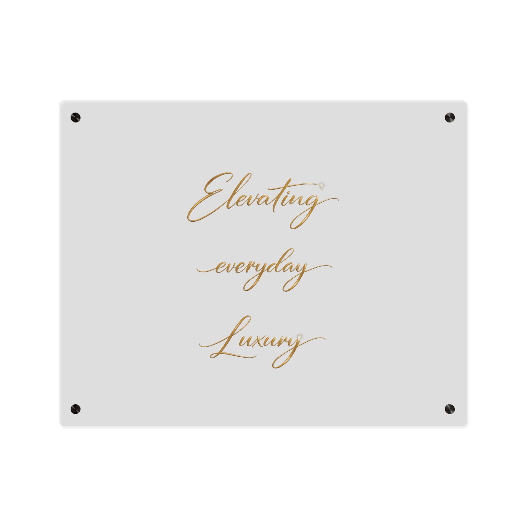 Acrylic Wall Art Panel — “Elevating Everyday Luxury” Gold Script Decorative Sign
