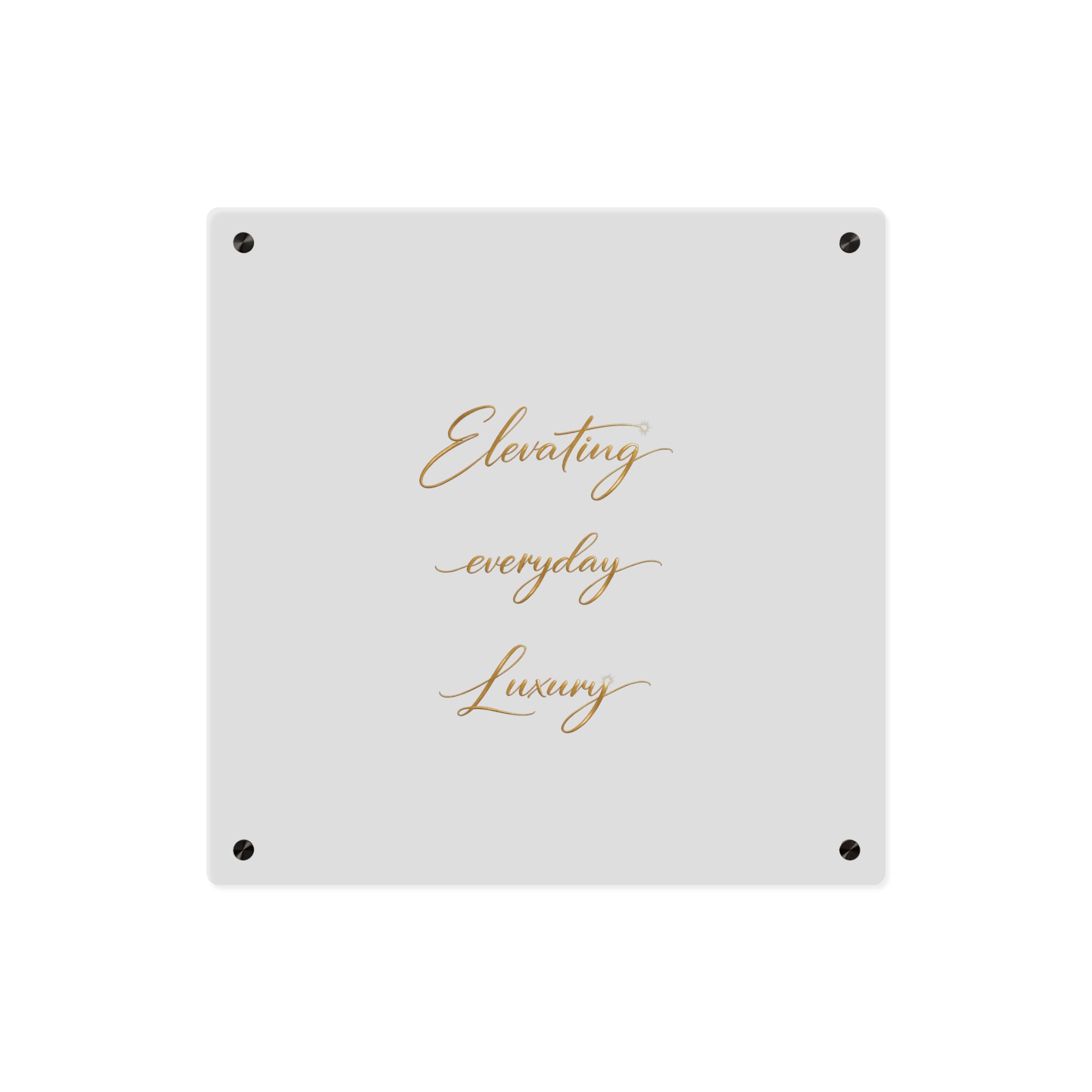 Acrylic Wall Art Panel — “Elevating Everyday Luxury” Gold Script Decorative Sign