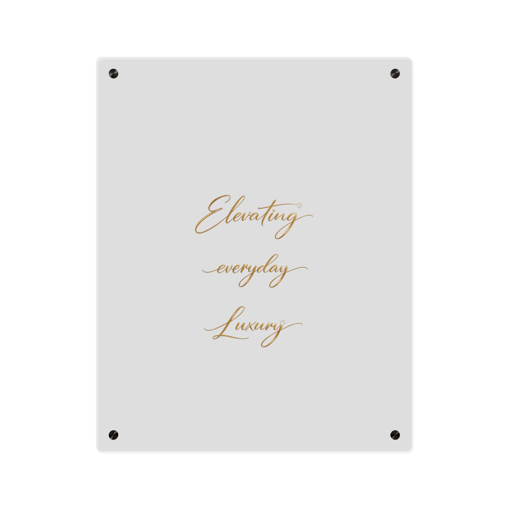 Acrylic Wall Art Panel — “Elevating Everyday Luxury” Gold Script Decorative Sign